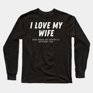 I love my wife Long Sleeve T-Shirt